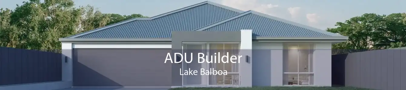 ADU Builder Lake Balboa